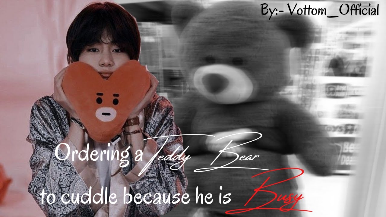 Taekook ff Oneshot  || Ordering a Teddy Bear to cuddle because he is busy ||