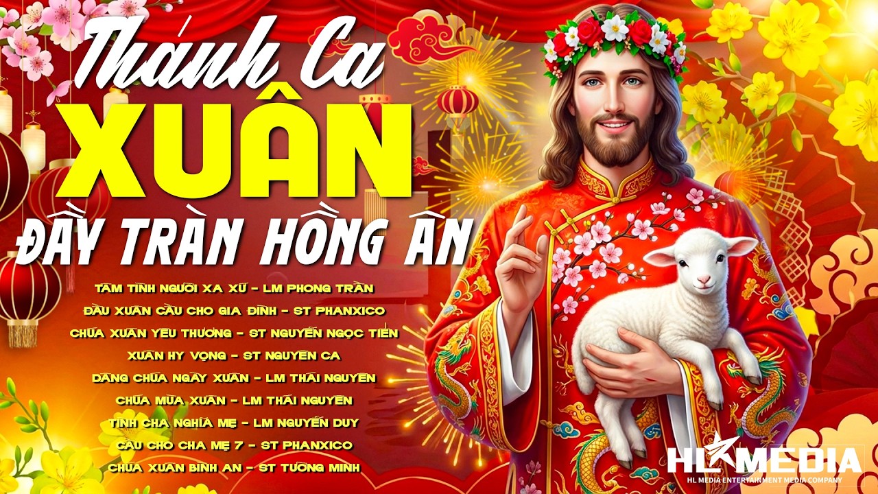 Thánh Ca Mùa Xuân - 29 TẾT CẦU CHO ÔNG BÀ CHA MẸ | Nhạc Thánh Ca Nguyện Cầu Bình An Năm Mới 2026