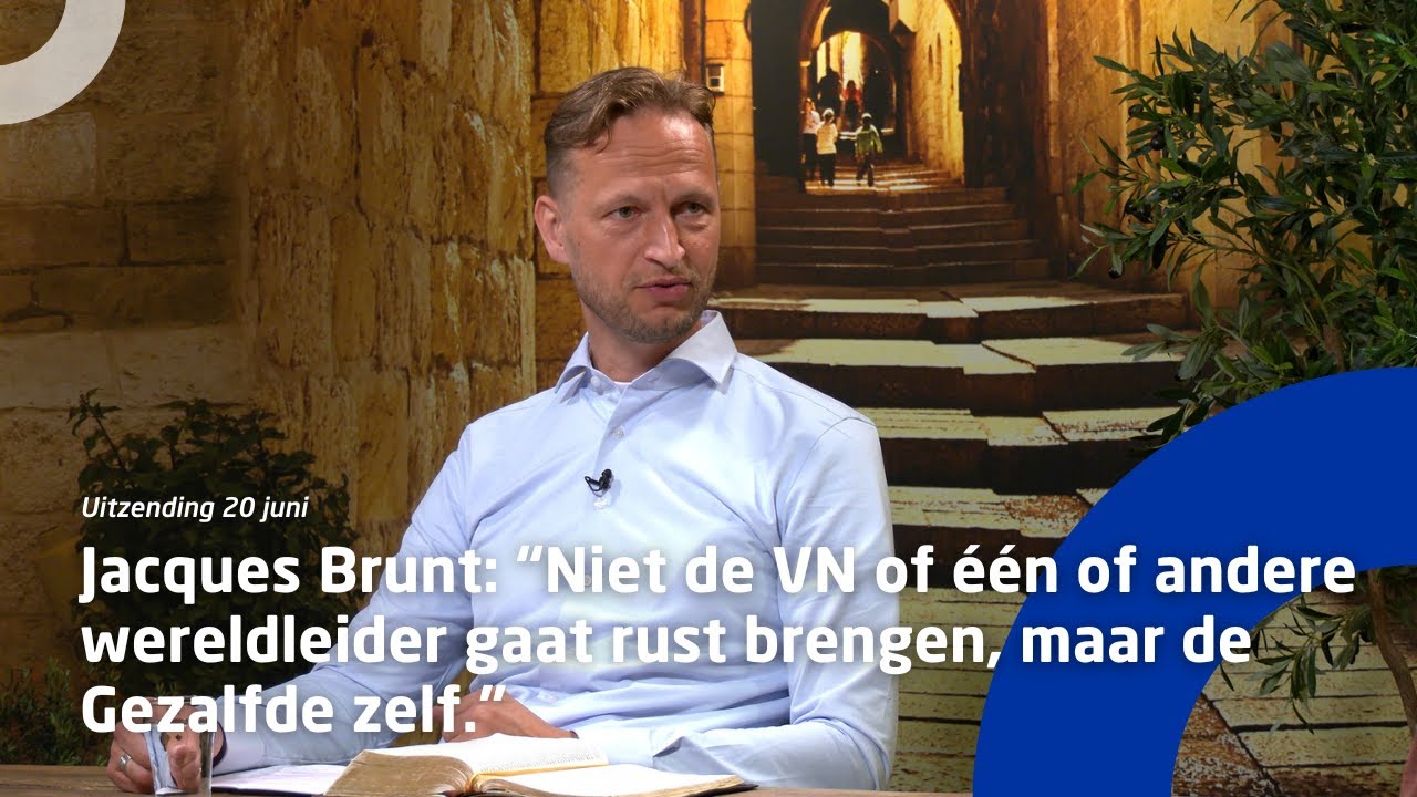 Jacques Brunt: “Niet de VN of één of andere wereldleider gaat rust brengen, maar de Gezalfde zelf