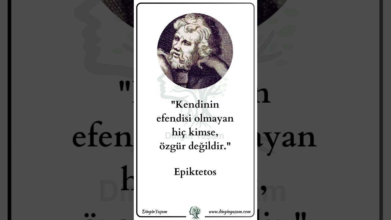 3 M&uuml;thiş Epiktetos S&ouml;z&uuml;! | Epiktetos | Dinginyasam.com #g&uuml;n&uuml;ns&ouml;z&uuml; #felsefe