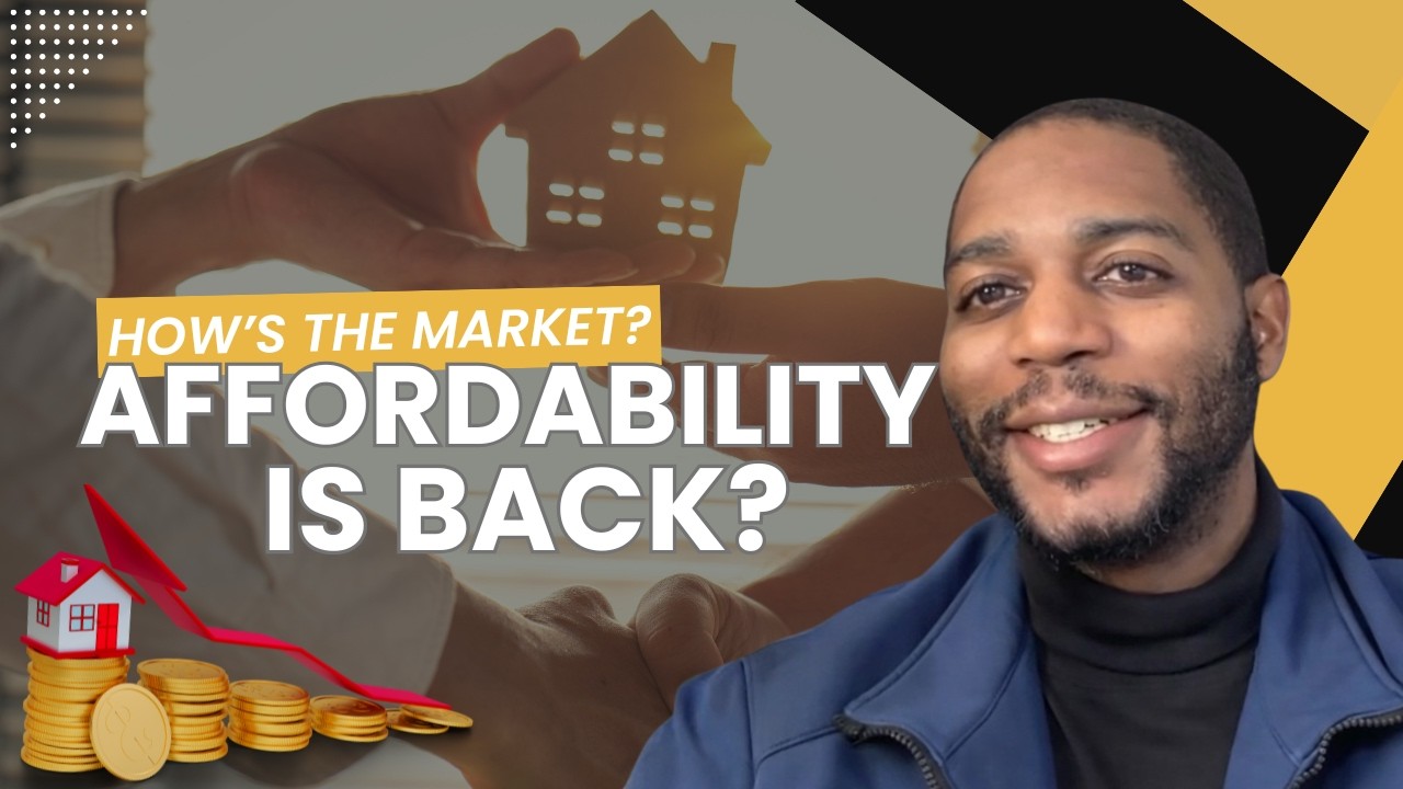 How's the market? Is Affordability back?