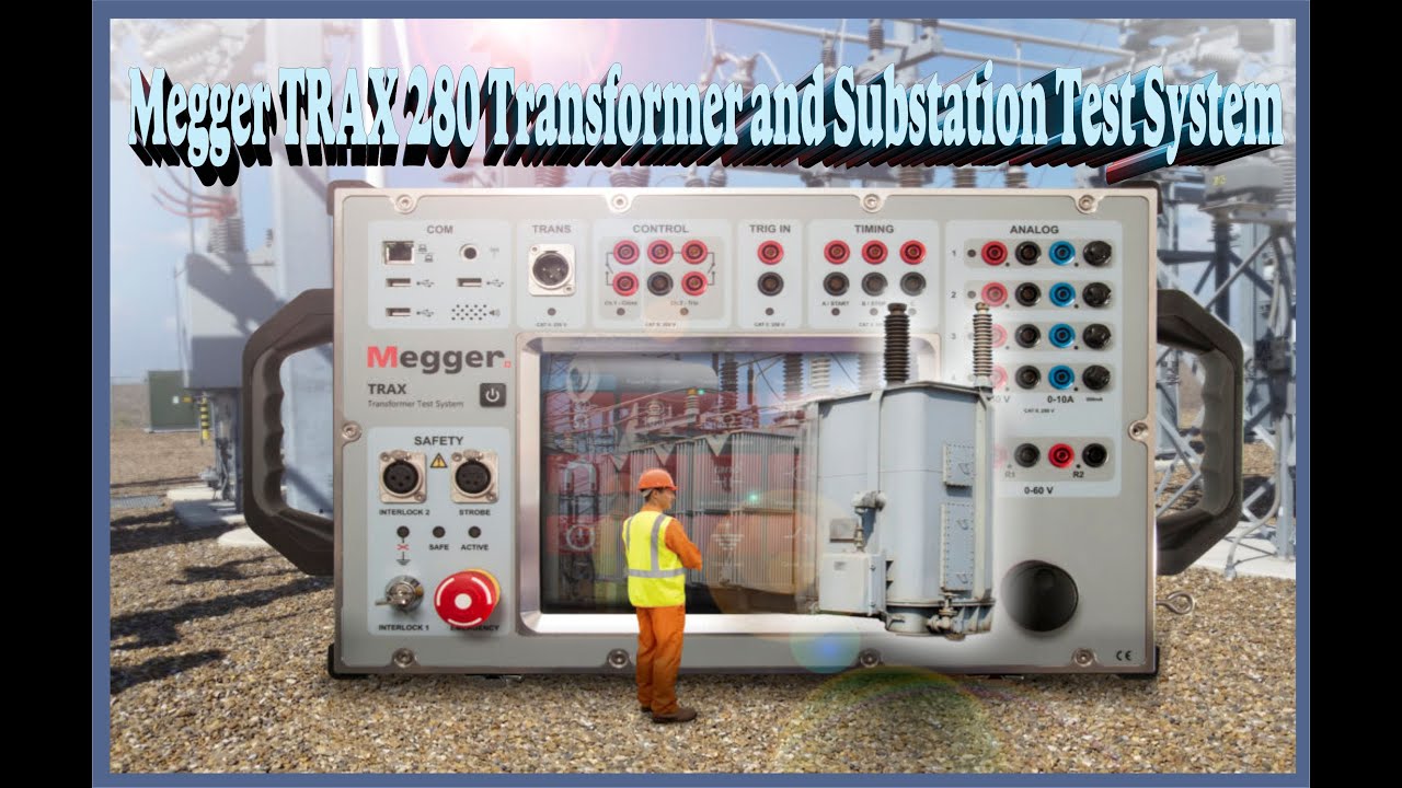21- Megger TRAX280 Transformer and Substation Test System