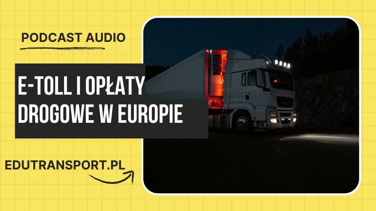 e-TOLL i Opłaty Drogowe w Europie – Poradnik Transportowy TSL | Systemy, Stawki i Zasady