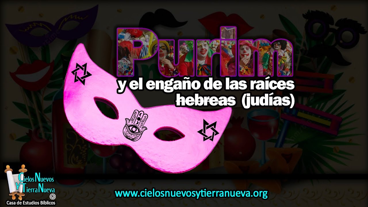 PURIM y el engaño de las raíces hebreas (judías)
