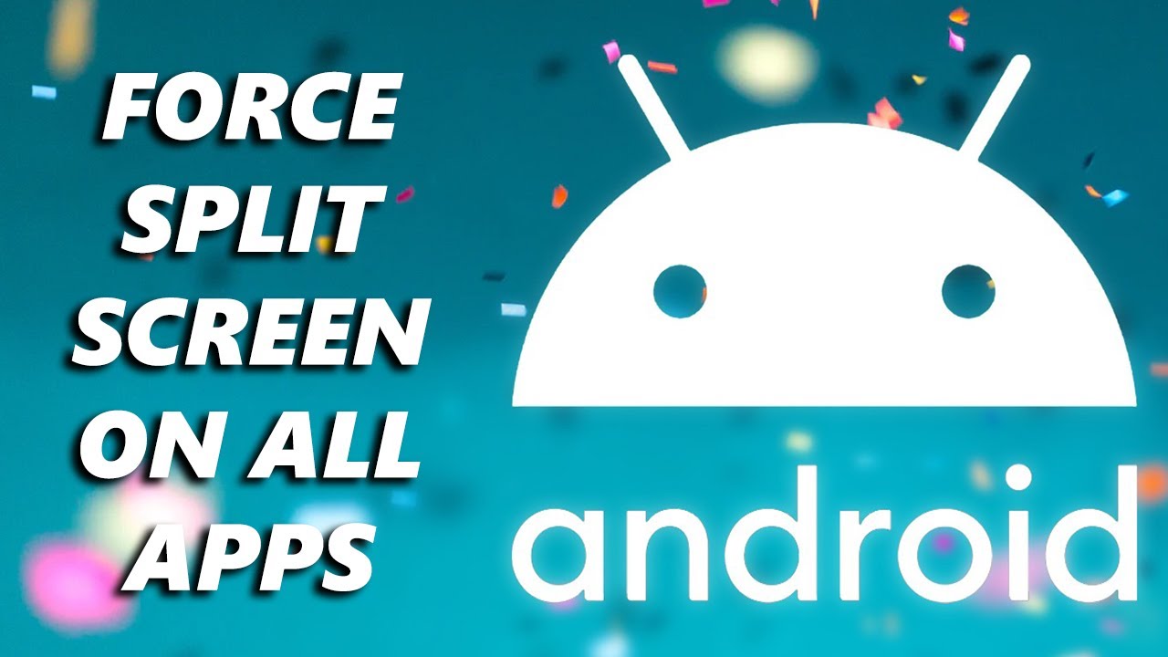 Как принудительно включить режим разделения экрана для всех приложений на Android
