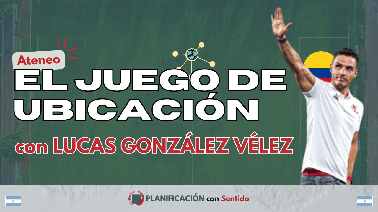 ATENEO | EL JUEGO DE UBICACIÓN con Lucas González Vélez. Planificación con Sentido