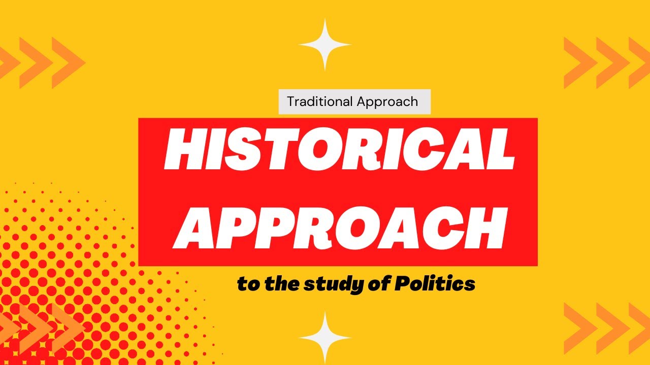 Historical Approach to the study of Political Science: Traditional Approach