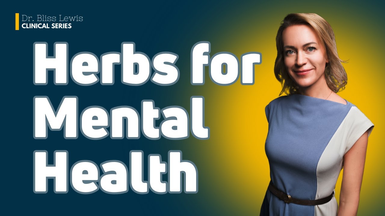 HERBS for Mental Health: What RESEARCH Shows.