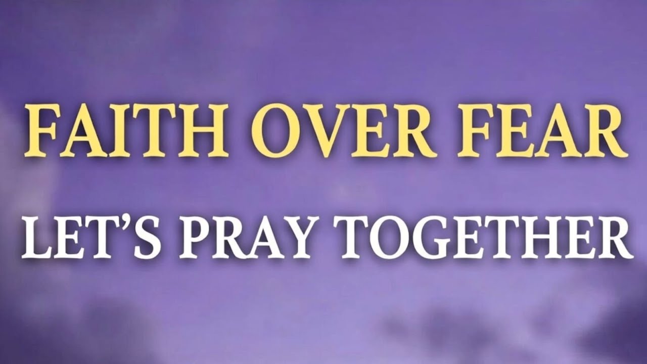 🙏 Powerful Prayer to Begin with FAITH Instead of FEAR | MORNING PRAYER | #dailyprayer