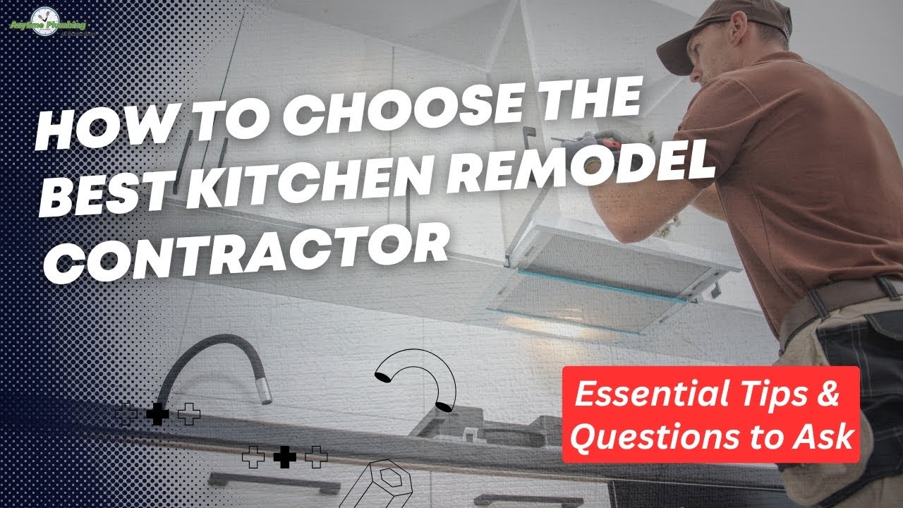 How to Choose the Best Kitchen Remodel Contractor: Essential Tips & Questions to Ask