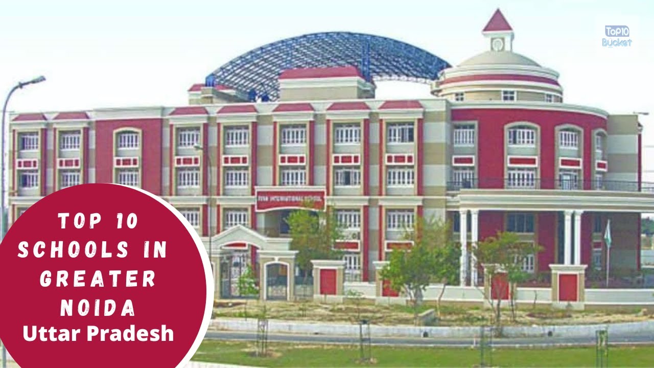 Top 10 Schools in Greater Noida, Uttar Pradesh | Top10Bucket