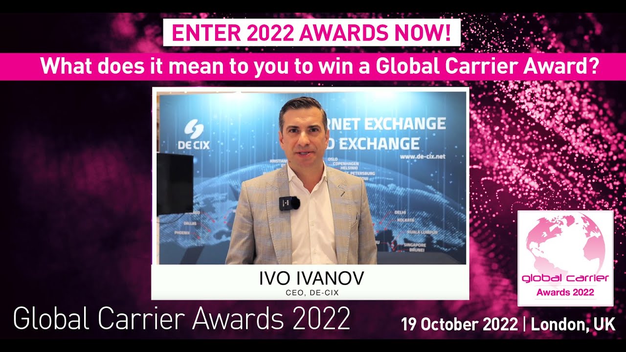 Global Carrier Awards 2022: Ivo Ivanov, CEO, DE-CIX | Capacity Media
