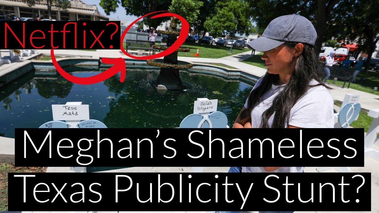 Meghan Markle's Shameless Publicity Stunt at Uvalde, Texas Memorial - Why the Trip was a Mistake