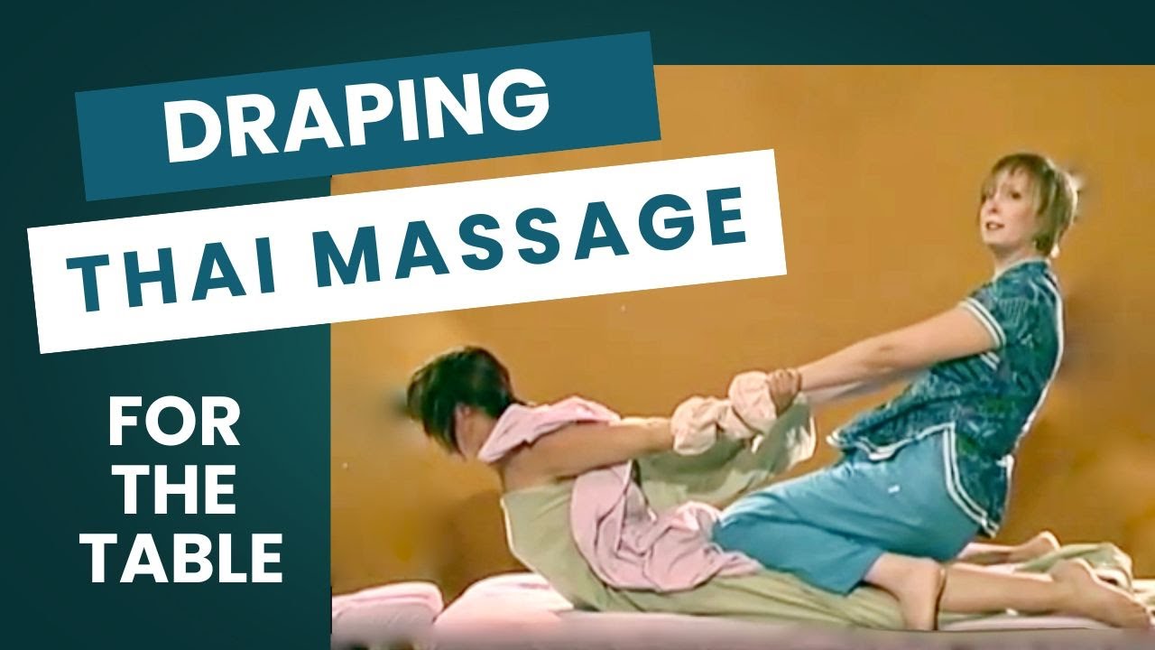 👉 Master the Art of Draping for Thai Massage on the Table | Step-by-Step Tutorial