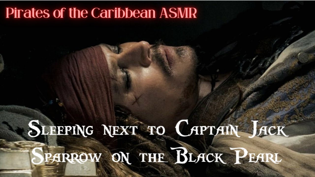 Sleeping next to Captain Jack Sparrow on the Black Pearl