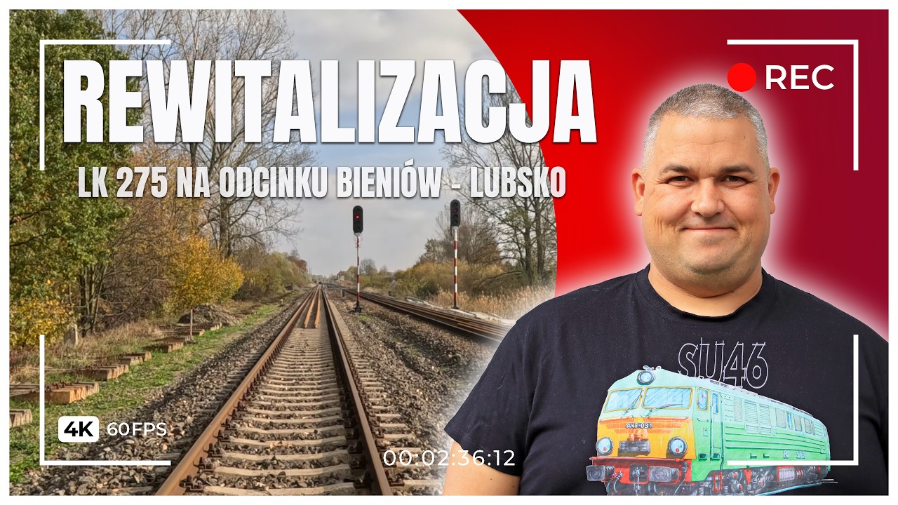 Rewitalizacja linii kolejowej nr 275 na odcinku Bieniów - Lubsko
