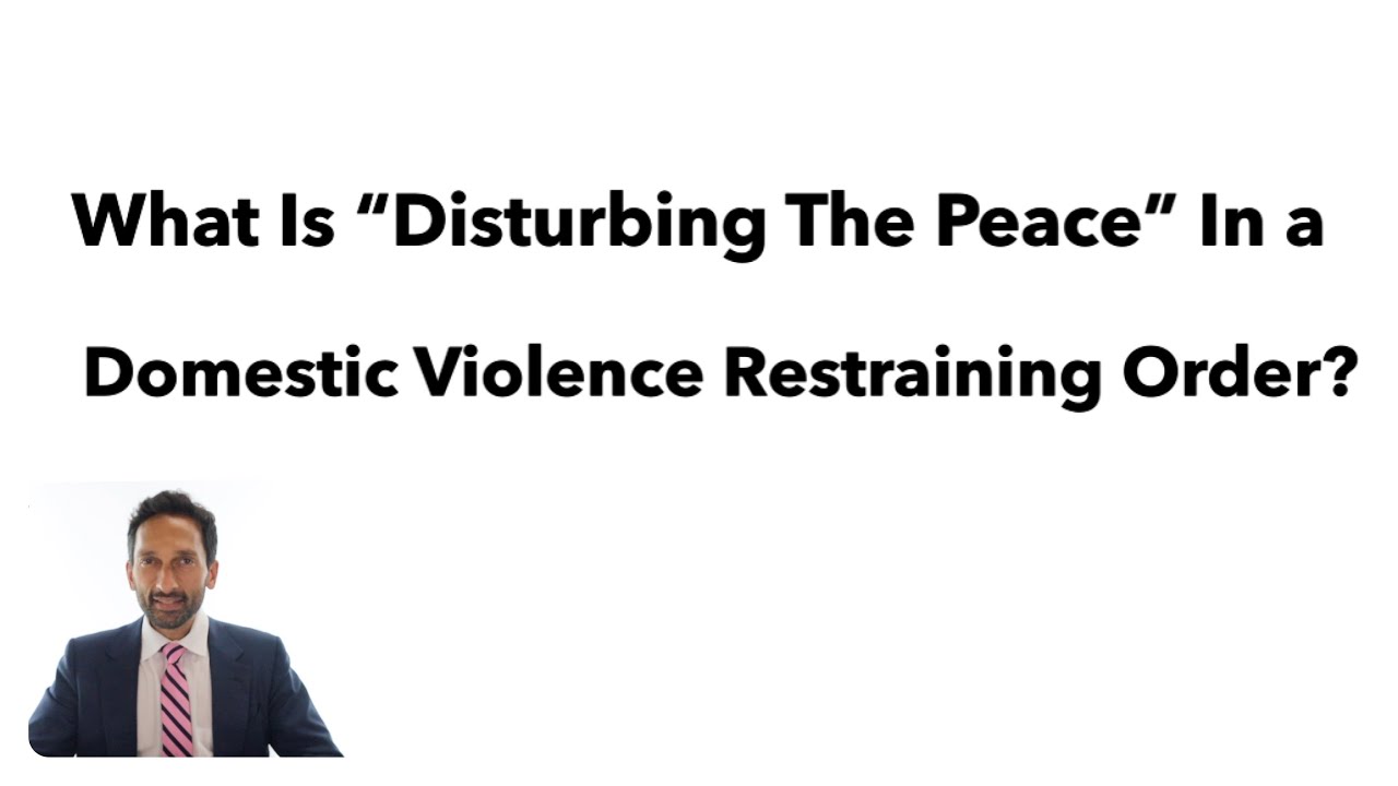 What Is “Disturbing The Peace” In a Domestic Violence Restraining Order?