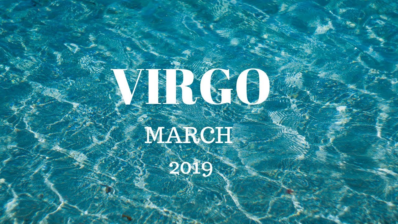 Virgo March 2019 DON'T FIGHT FATE