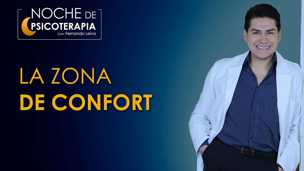 LA ZONA DE CONFORT - Psicólogo Fernando Leiva (Programa educativo de contenido psicológico)
