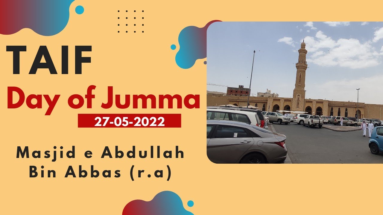 Day of Jumma || Masjid e Abdullah Bin Abbas (r.a) || Historical Place || TAIF Ziyarat#saudiarabia