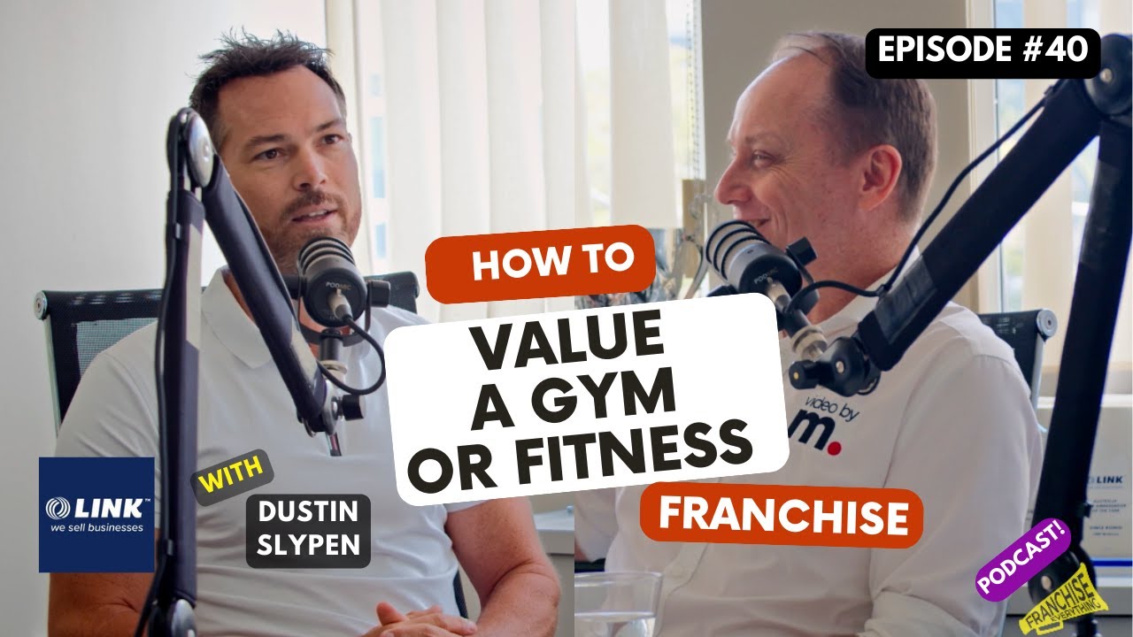 Ep40 How to value a gym or fitness franchise business, with Dustin Slypen