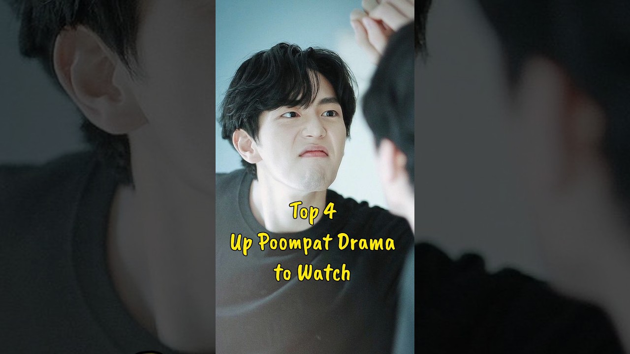 Top 4 Up Poompat Drama to Watch 