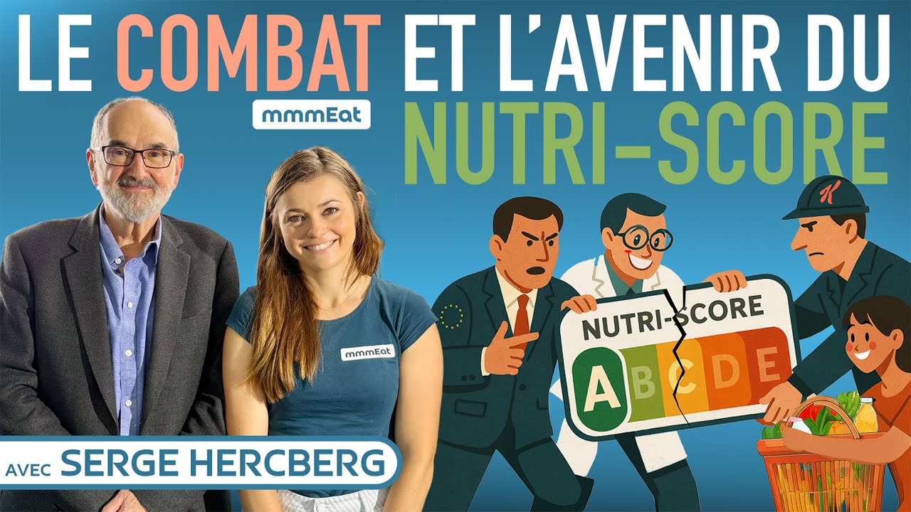 Nutri-score : le combat et l'avenir, avec Pr Serge Hercberg