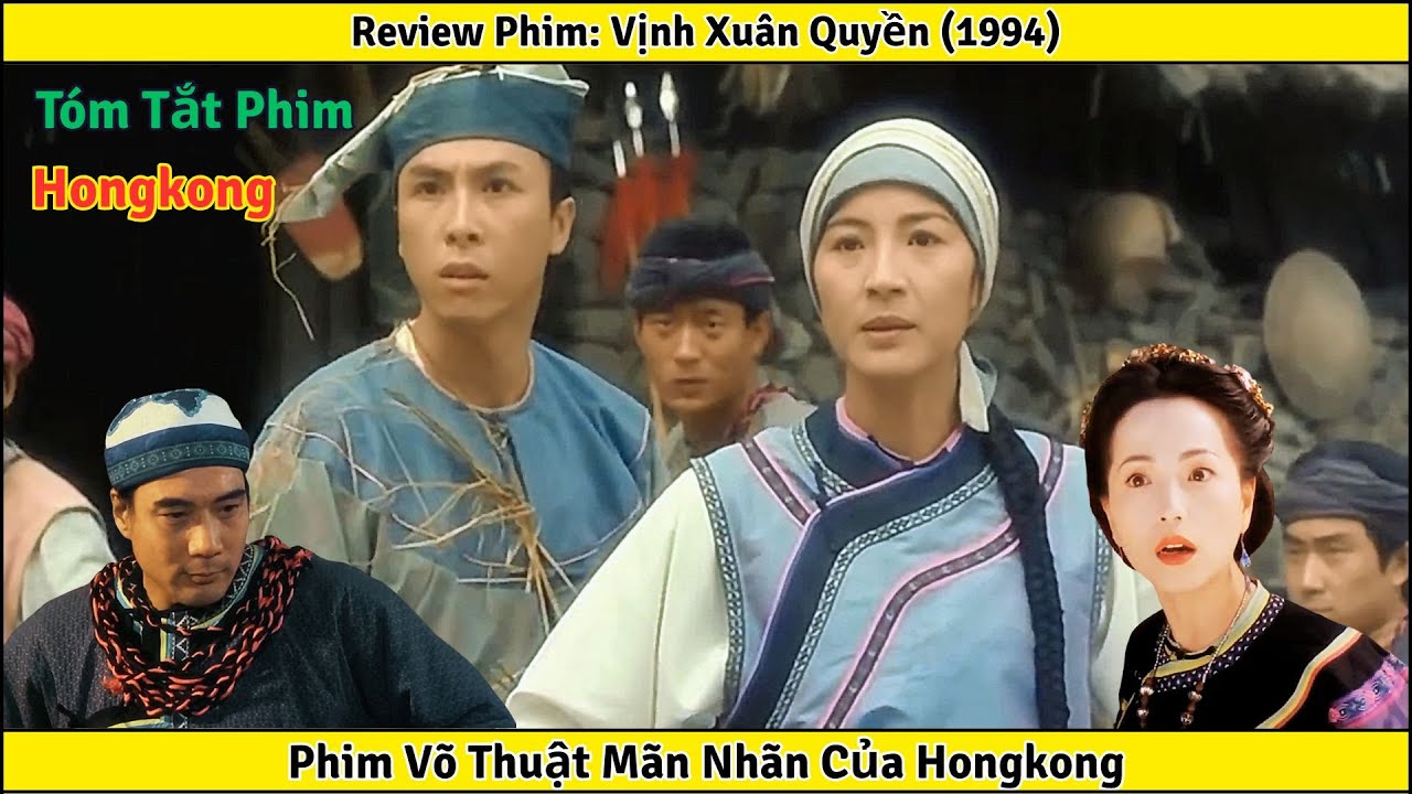 Reivew Phim: Vịnh Xuân Quyền - Những Pha Võ Thuật Vô Cùng Mãn Nhãn