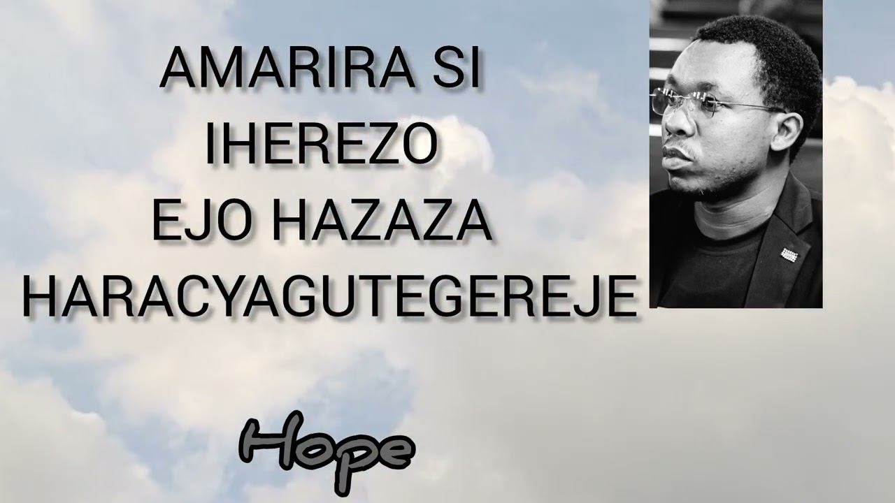AMARIRA SI IHEREZO EJO HAZAZA HARACYAGUTEGEREJE 