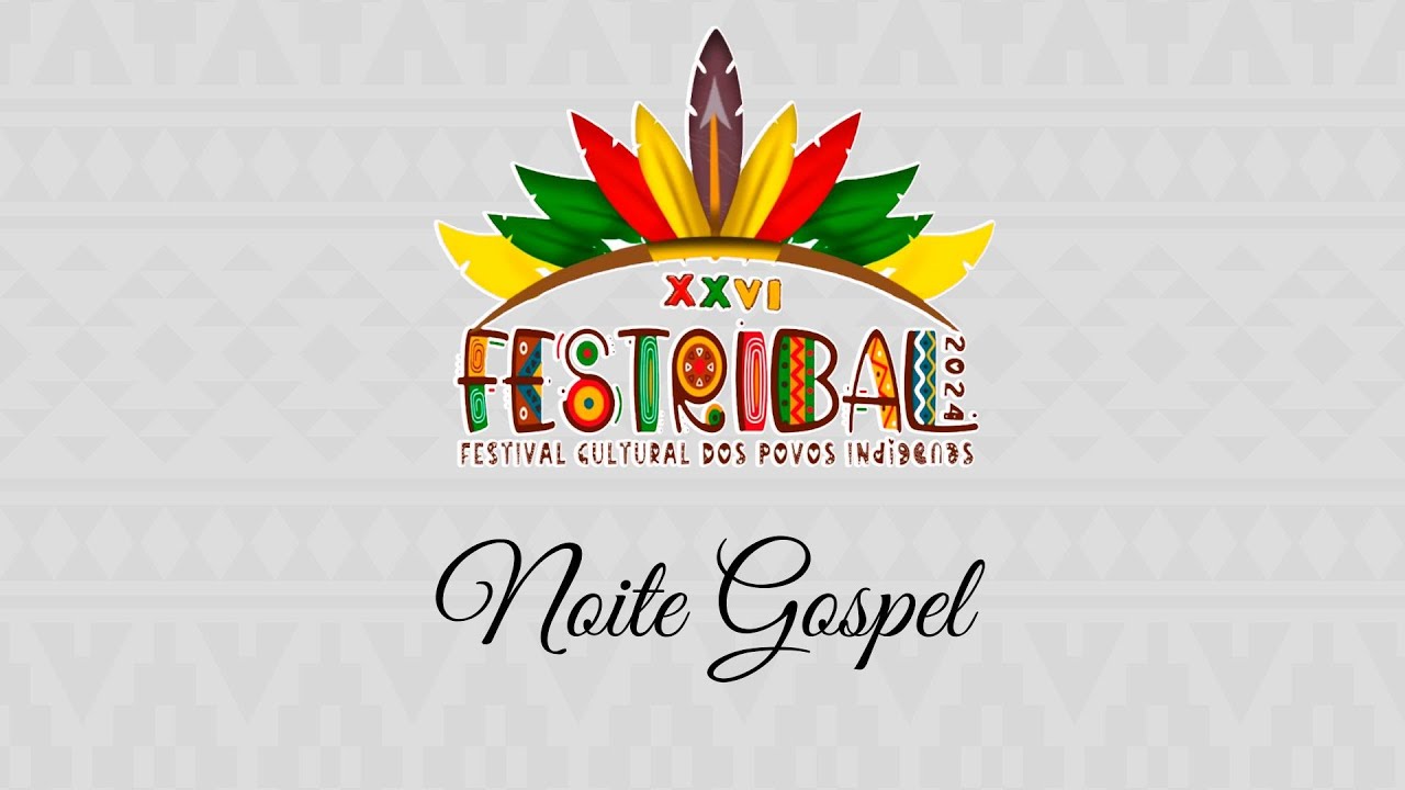 XXVI FESTIVAL CULTURAL DAS TRIBOS INDÍGENAS DE SÃO GABRIEL DA CACHOEIRA - 2024 - NOITE GOSPEL