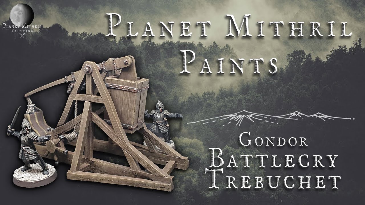 Gondor Battlecry Trebuchet, Painting Tutorial