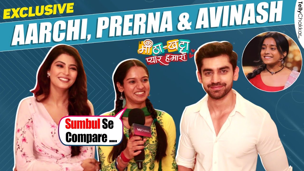 Prerna Singh & Aarchi Sachdeva Avinash Mishra On Upcoming Show Meetha Khatta Pyaar Hamara| Exclusive