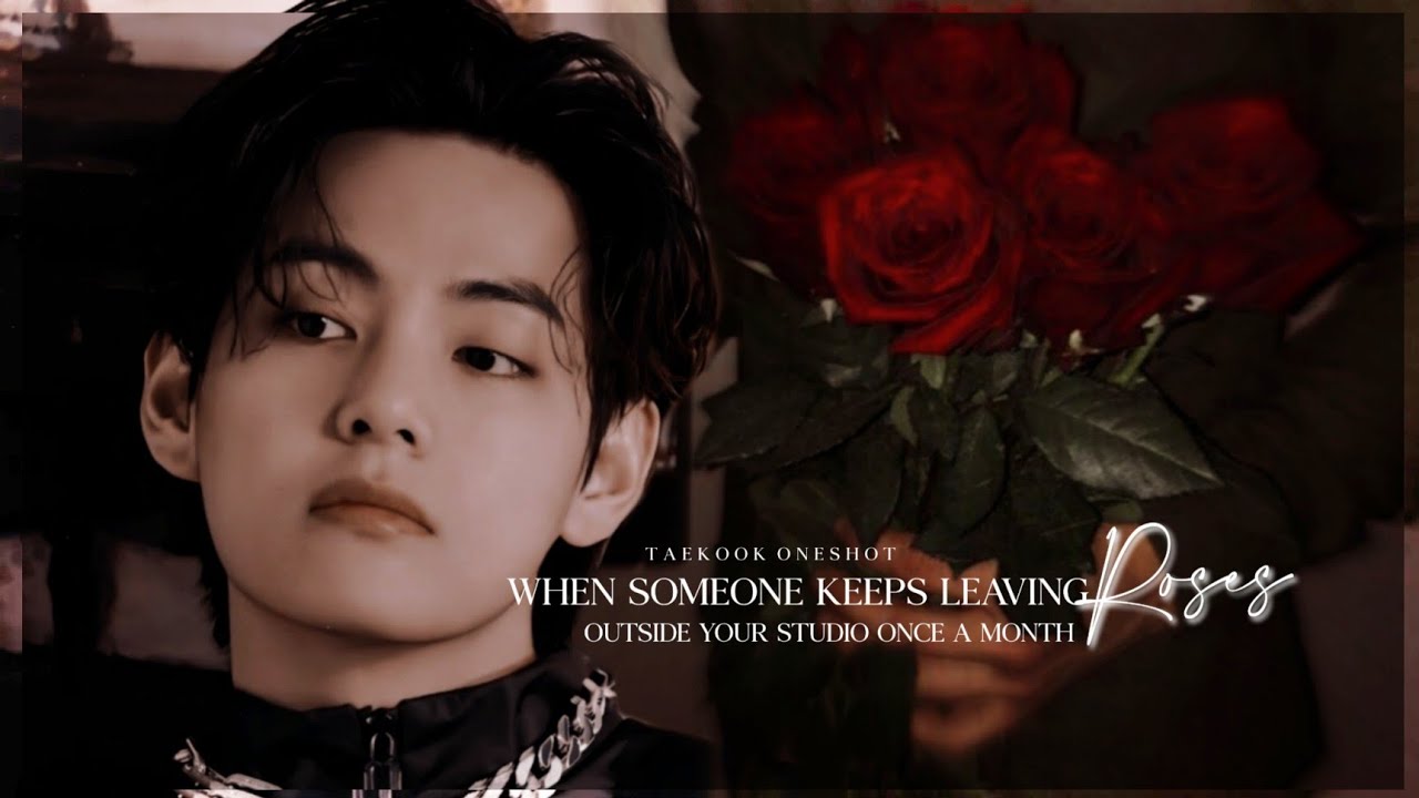 [𝐓𝐚𝐞𝐤𝐨𝐨𝐤 𝐎𝐧𝐞𝐬𝐡𝐨𝐭] 𝐖𝐡𝐞𝐧 𝐬𝐨𝐦𝐞𝐨𝐧𝐞 𝐤𝐞𝐞𝐩𝐬 𝐥𝐞𝐚𝐯𝐢𝐧𝐠 𝐫𝐨𝐬𝐞𝐬 𝐨𝐮𝐭𝐬𝐢𝐝𝐞 𝐲𝐨𝐮𝐫 𝐬𝐭𝐮𝐝𝐢𝐨