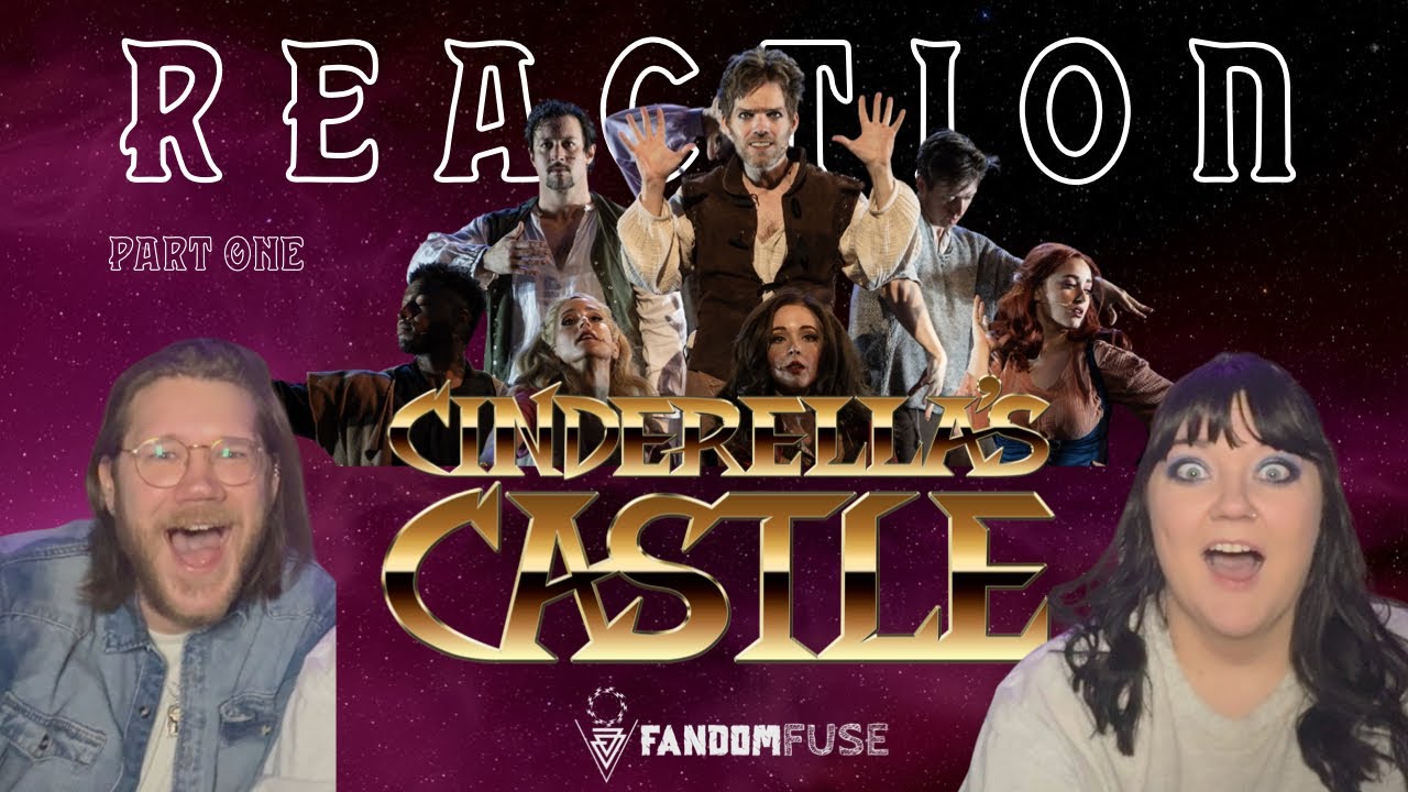 We Watched Starkid’s ‘Cinderella’s Castle’ for the First Time!!!!!