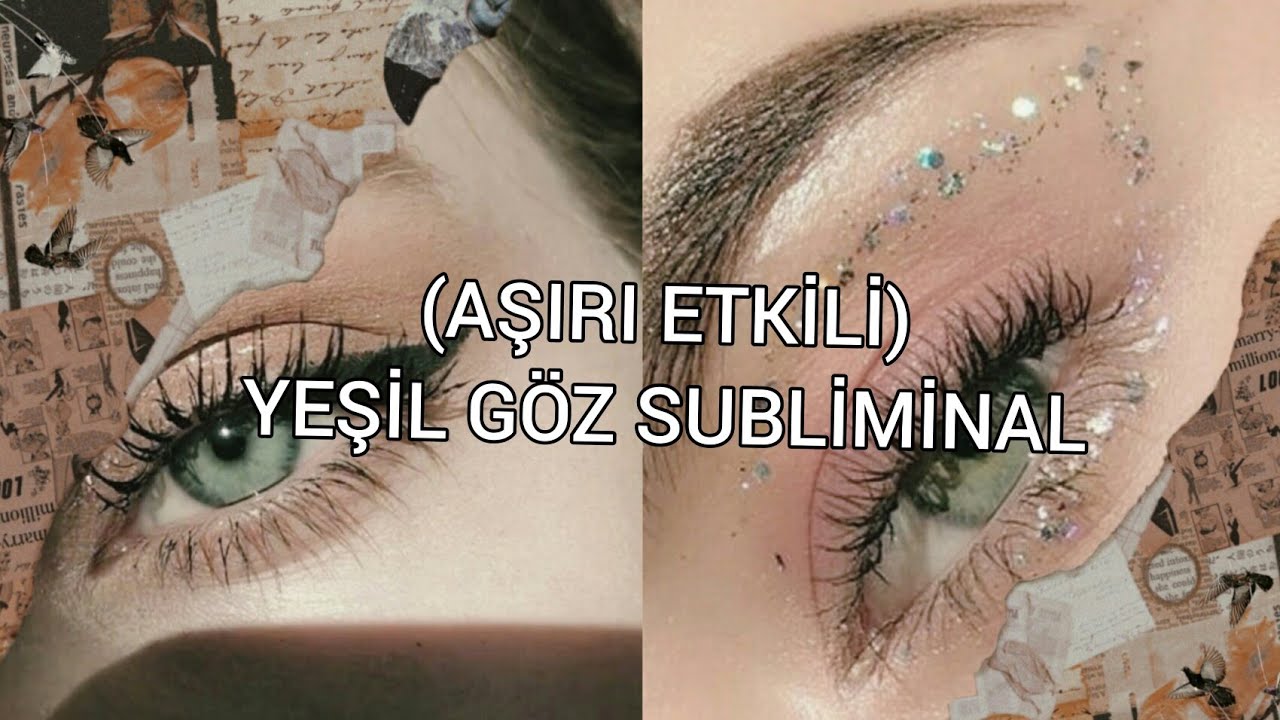 ANINDA ETKİLİ 🎆YEMYEŞİL GÖZ RENGİ /YEŞİL RENK GÖZ SUBLİMİNAL