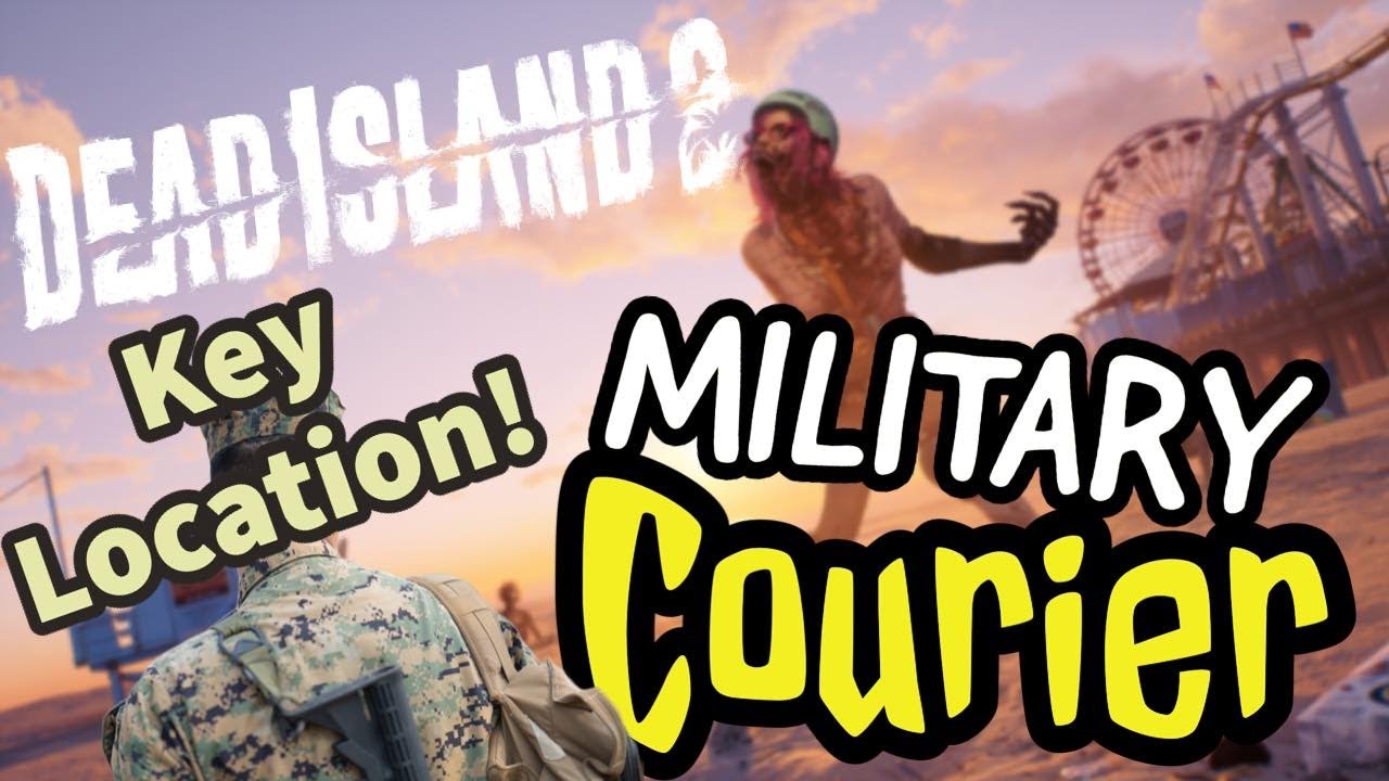 Military Courier Key Location Dead Island 2
