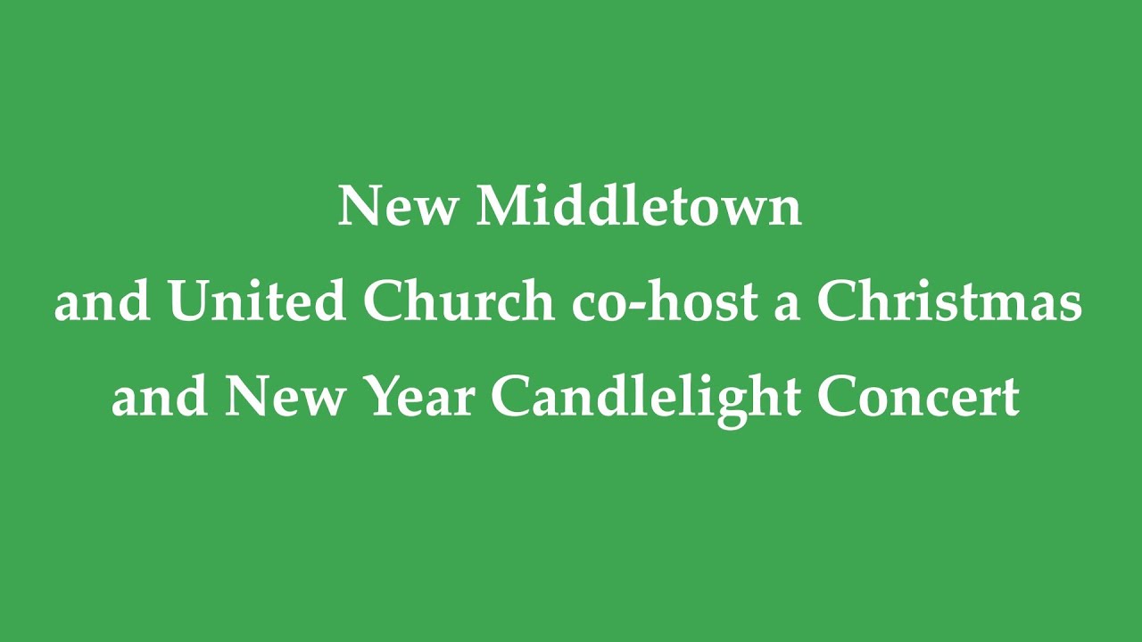 New Middletown Store  and United Church co-host a Christmas and New Year Candlelight Concert