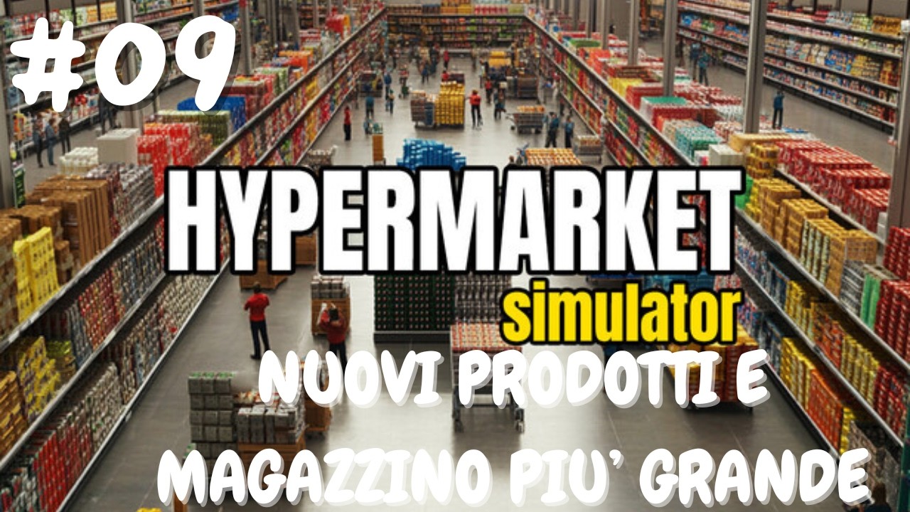 NUOVI PRODOTTI E MAGAZZINO PIU' GRANDE-HYPERMARKET SIMULATOR-#09-GINOGAMERINO