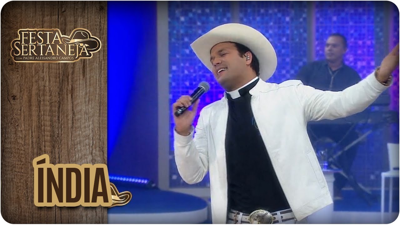 Índia - Festa Sertaneja com Padre Alessandro Campos (20/08/17)