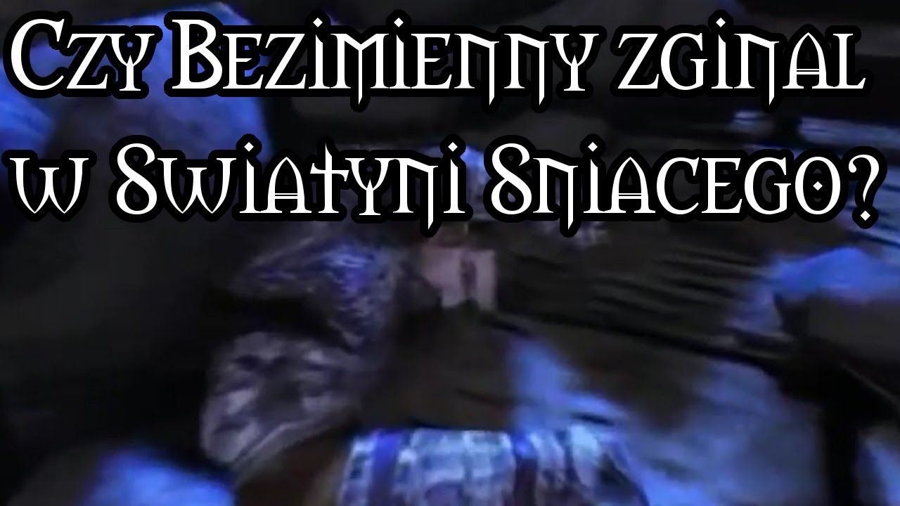CZY BEZIMIENNY ZGINĄŁ W ŚWIĄTYNI ŚNIĄCEGO? | GOTHIC