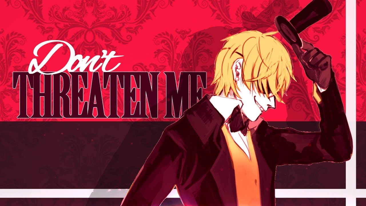 Don't Threaten Me | Multifandom MEP