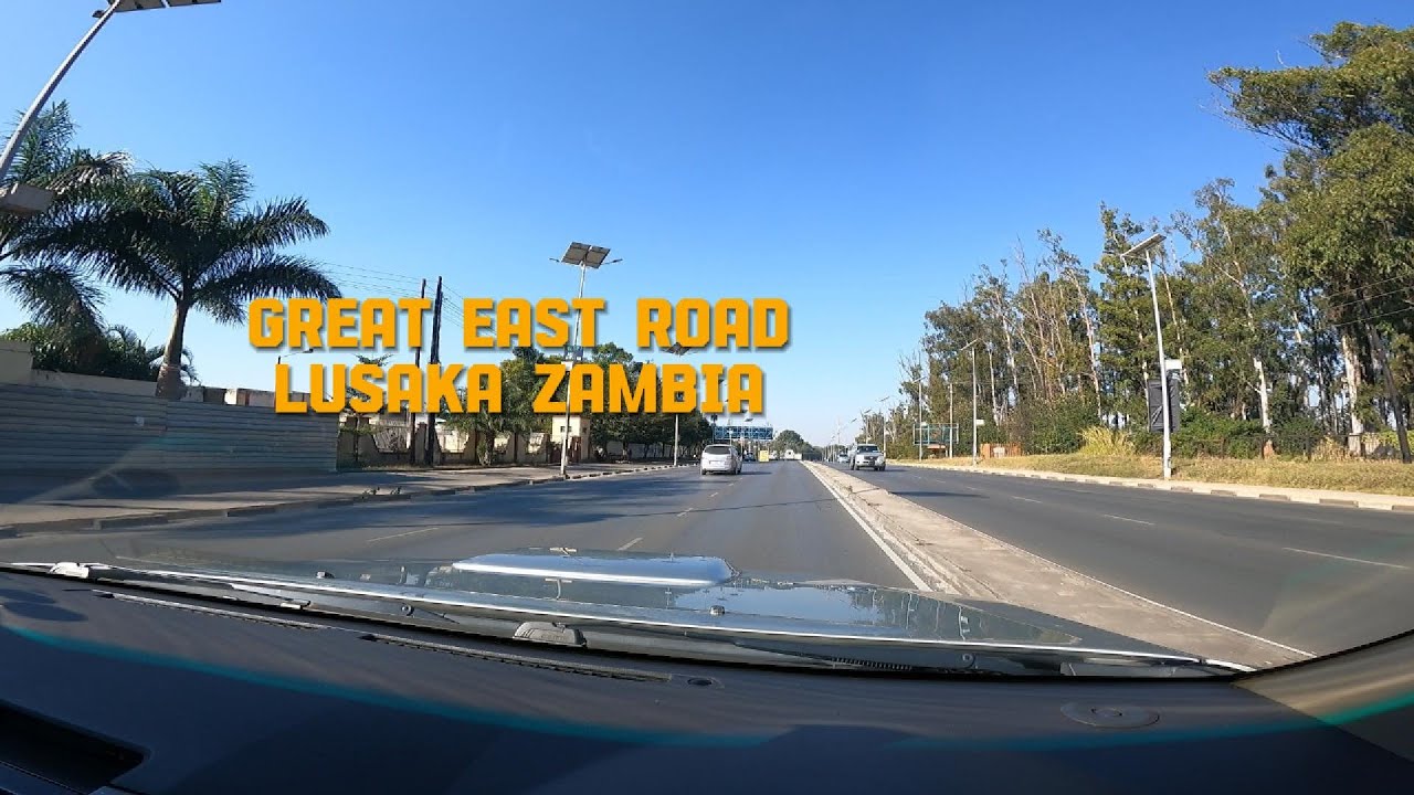 EXPLORING THE GREAT EAST ROAD LUSAKA ZAMBIA
