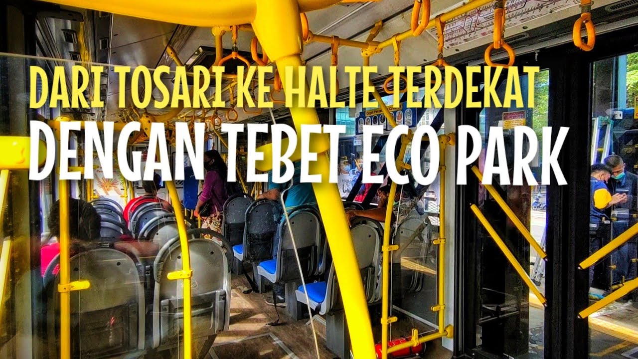 DARI TOSARI KE HALTE BUSWAY TERDEKAT TEBET ECO PARK - BUSWAY KORIDOR 9D
