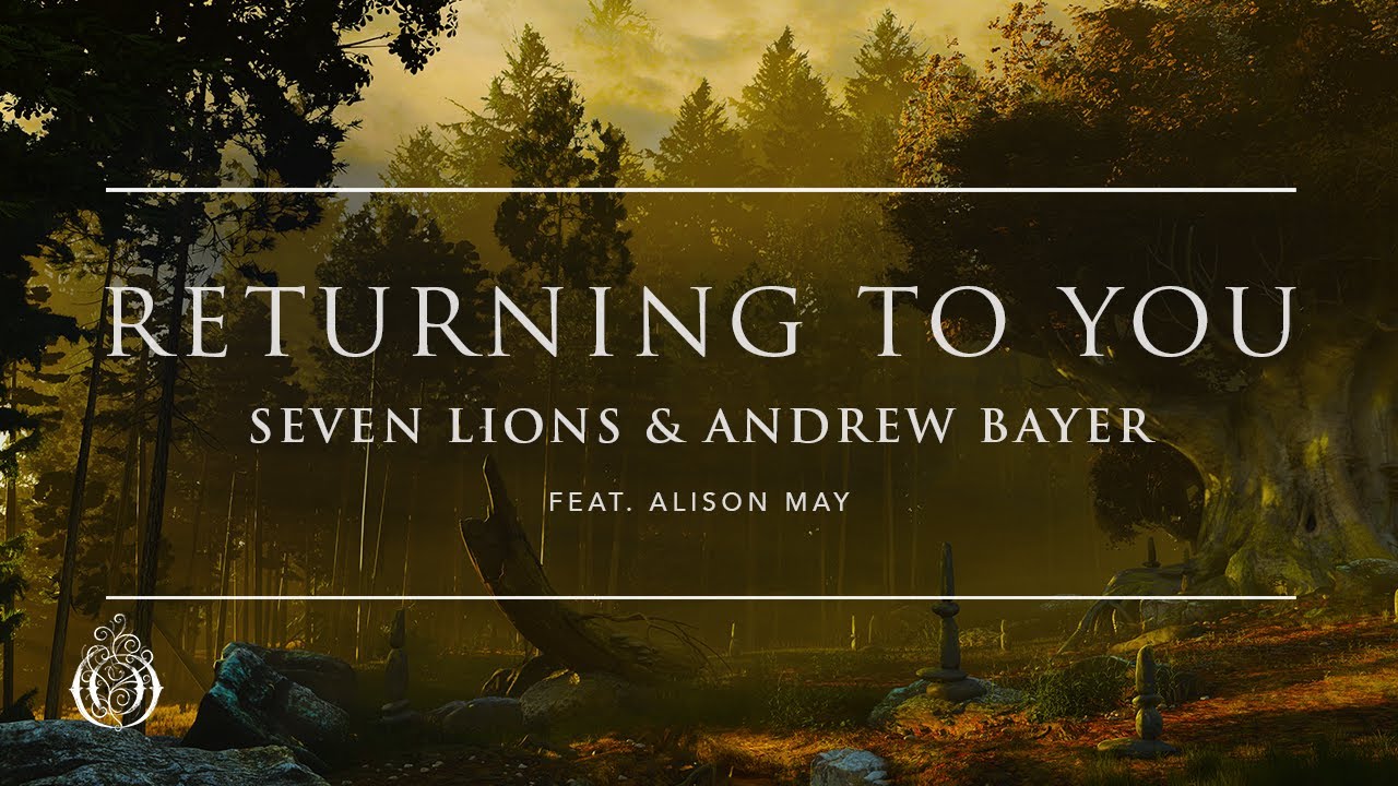 Seven Lions & Andrew Bayer - Returning To You (feat. Alison May) | Ophelia Records