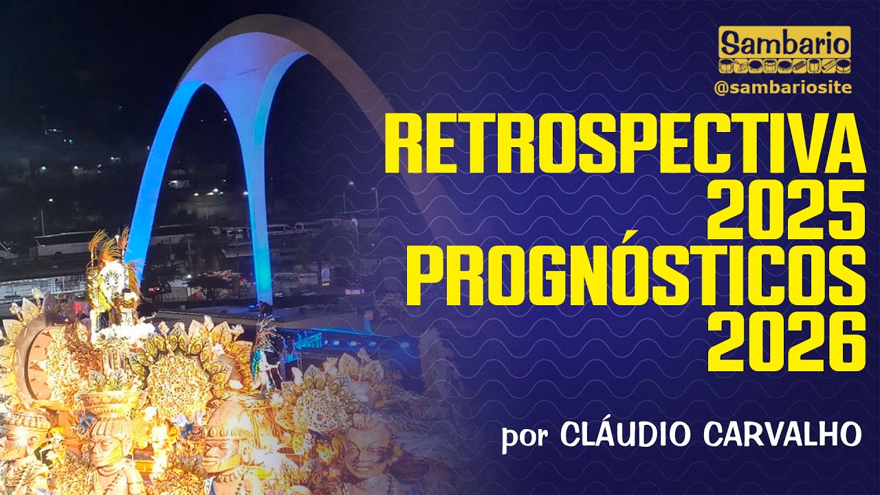 PODCAST SAMBARIO #53 | RETROSPECTIVA CARNAVAL 2025 E PROGNÓSTICOS 2026 POR CLÁUDIO CARVALHO