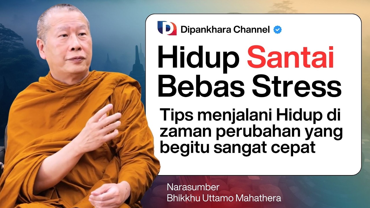 Tips Hidup Santai Bebas Stres! | Bhante Uttamo #dipankharachannel