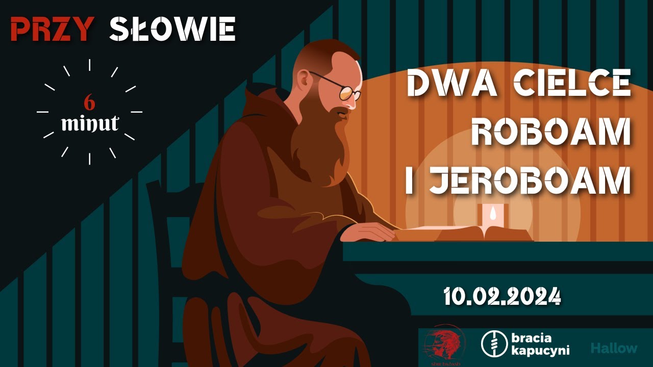 10.02.2024 -  Dwa cielce - Roboam i Jeroboam