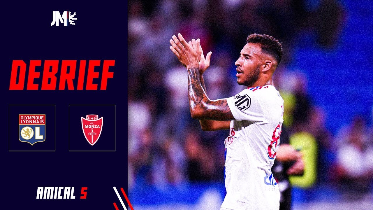 LYON 1-2 MONZA UNE HONTE AMICAL 2022 MATCH DE PRÉPARATION