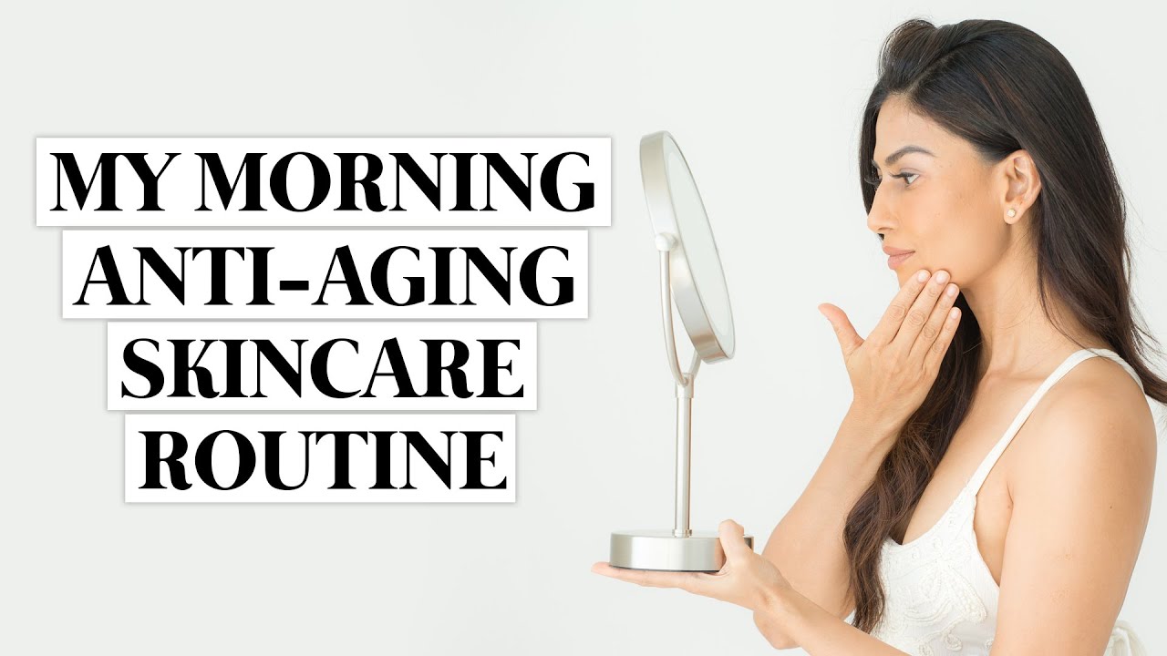 My Morning Anti -Aging Skin care Routine
