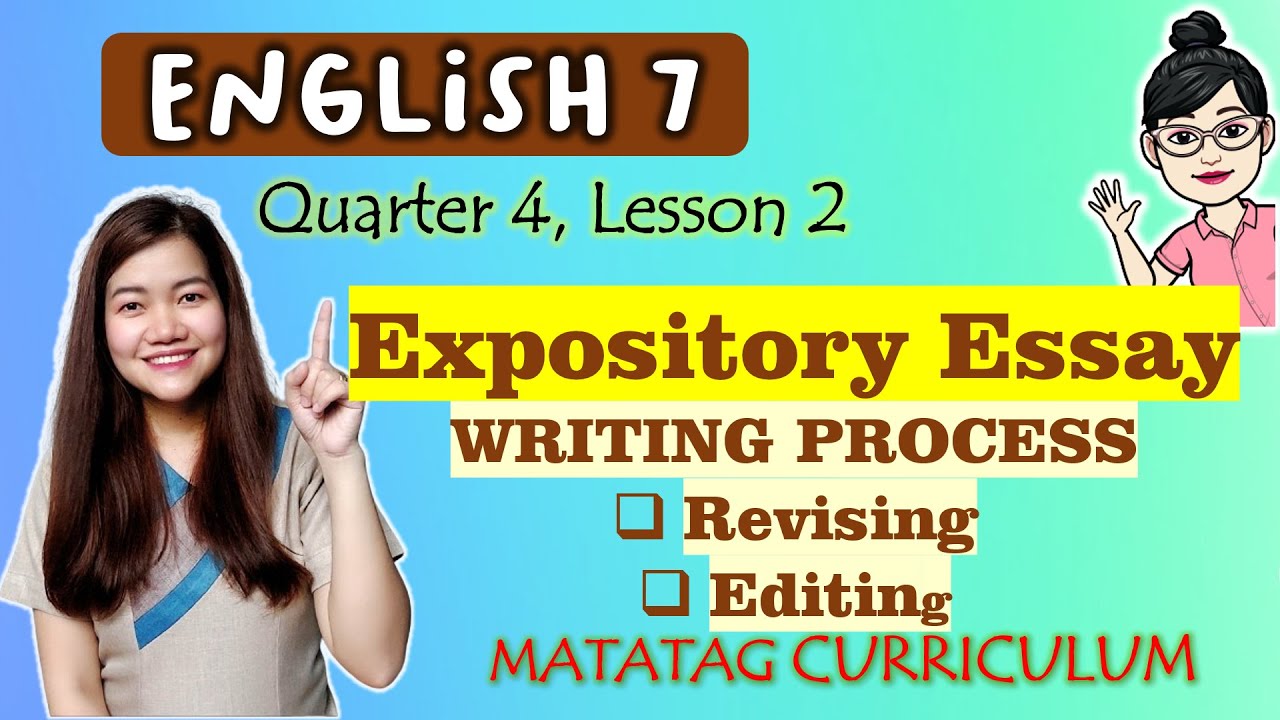 Expository Essay|| REVISING & EDITING ||GRADE 7 || MATATAG || QUARTER 4 || WEEK 4